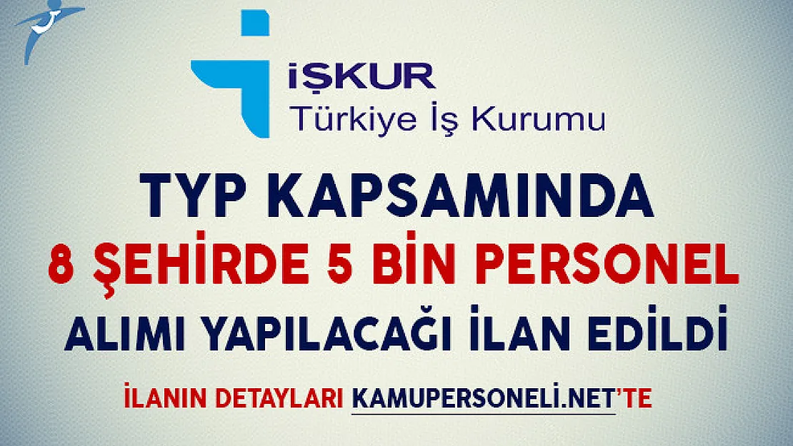 TYP Kapsamında 8 Şehre 5 Bin Personel Alım Yapılıyor (Kimler Başvuru Yapabilir?)