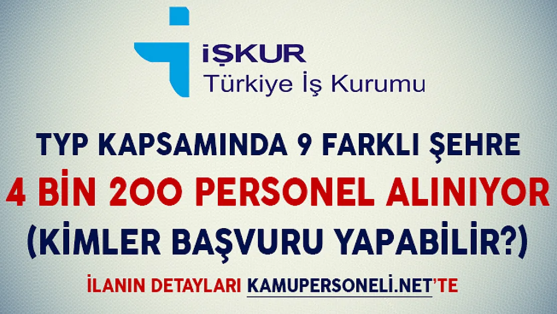 TYP Kapsamında 9 Şehre 4 Bin 200 Personel Alımı Yapılıyor (Kimler Başvuru Yapabilir?)