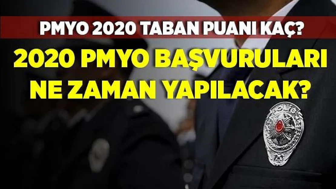 TYT Polislik taban puanları 2020! 2020 PMYO başvuruları ne zaman yapılacak?