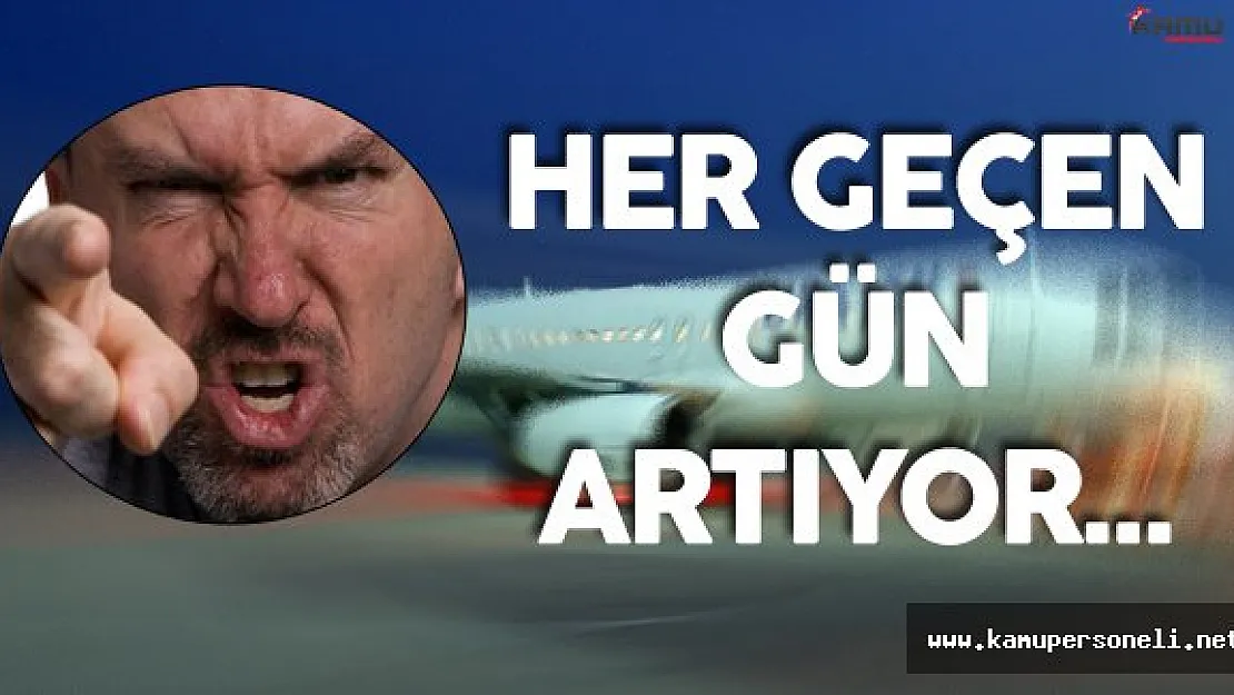 Uçaklardaki Agresif Vaka Sayısı Günden Güne Artıyor
