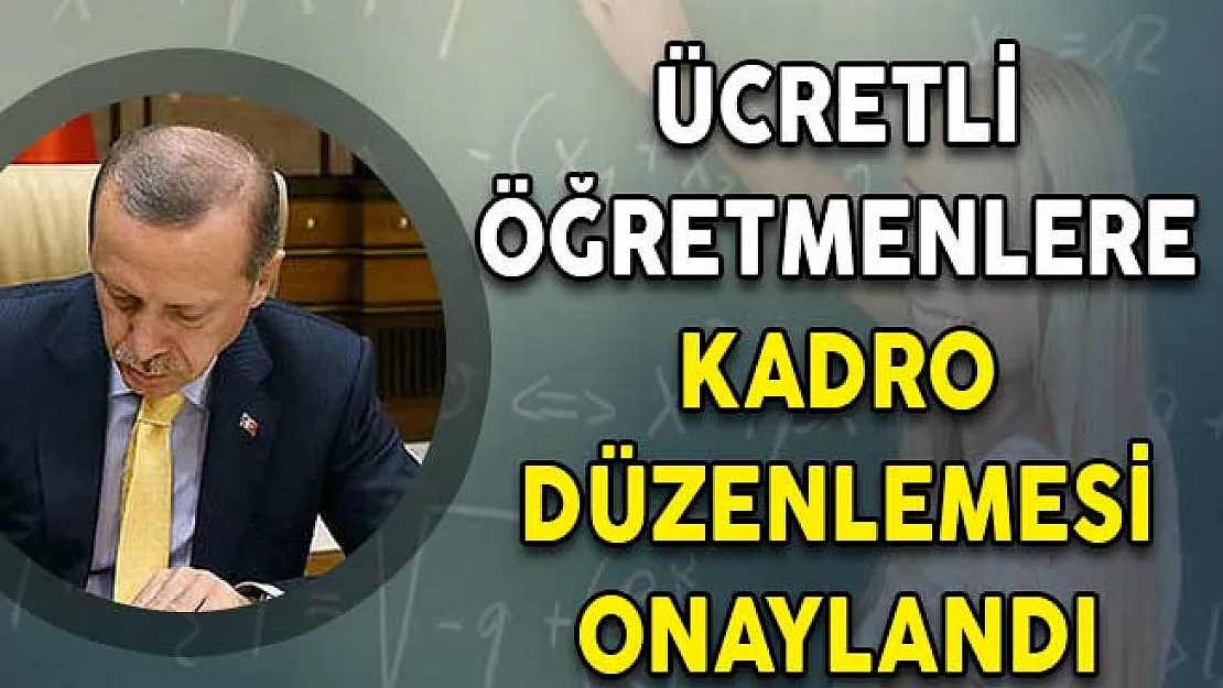 Ücretli Öğretmenlere Kadro Düzenlemesi Onaylandı