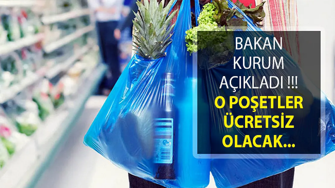 Ücretli Poşet Uygulamasında Bakan Kurum'dan Flaş Açıklama! O Poşetler Ücretsiz Olacak