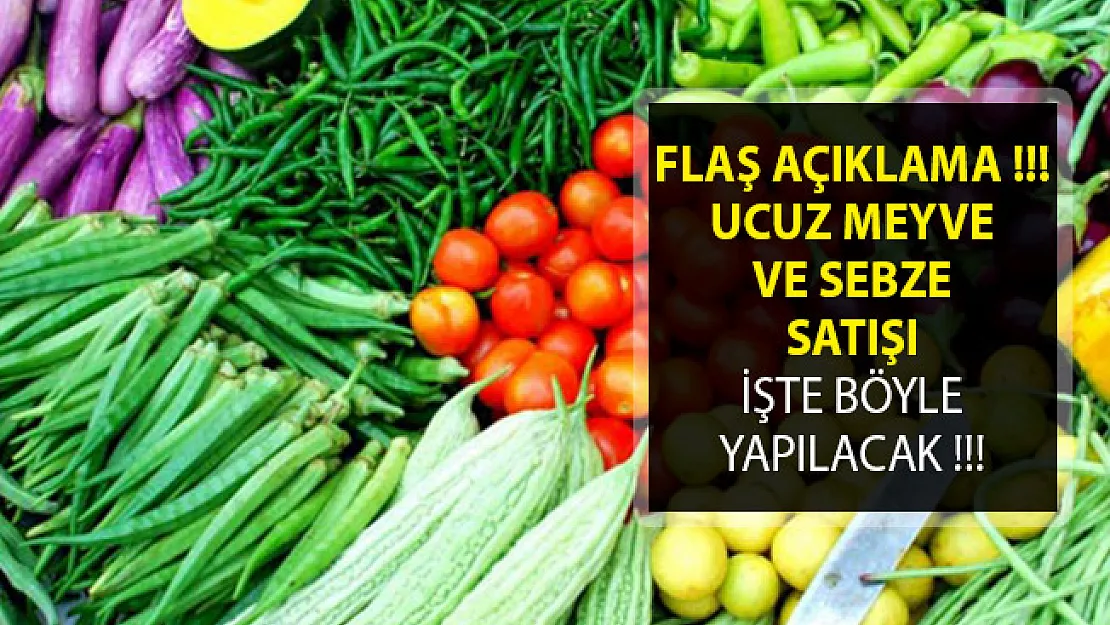 Ucuz Meyve ve Sebze Satışı Nasıl Olacak? Açıklama Geldi!