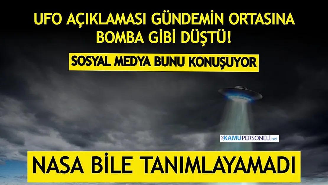 UFO açıklaması gündemin ortasına bomba gibi düştü! Sosyal medya bunu konuşuyor: NASA bile tanımlayamadı