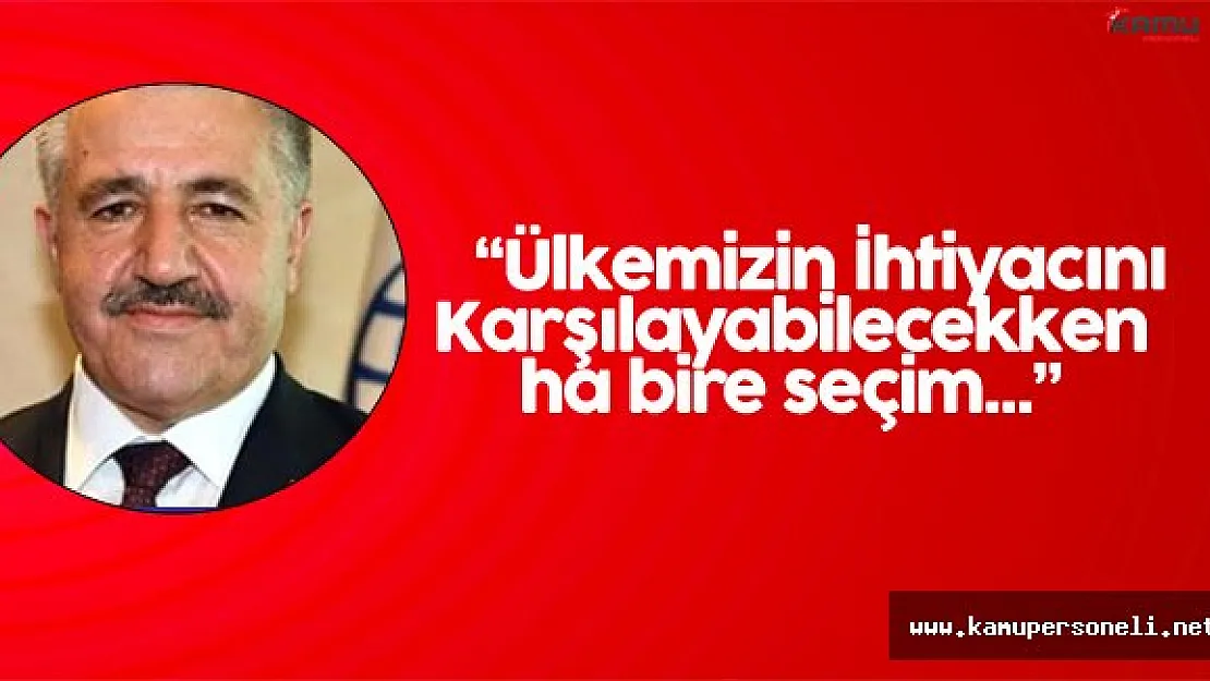 Ulaştırma Bakanı'ndan Erken Seçim Söylentilerine Yanıt Geldi