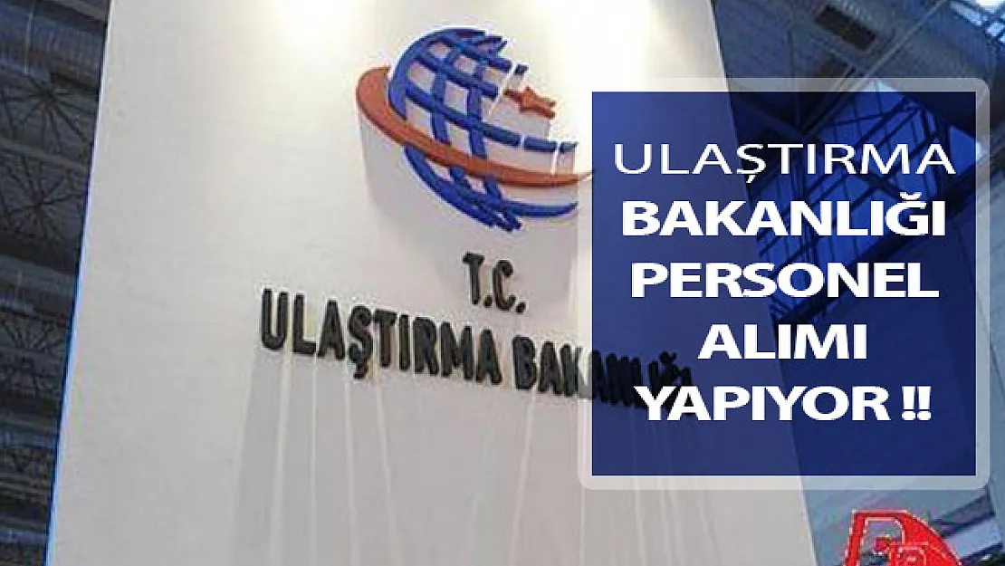 Ulaştırma Bakanlığı Kamu Personeli Alımı İlanı Yayımlandı