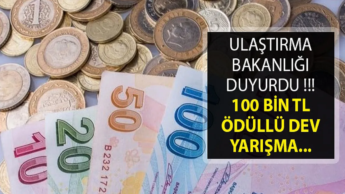 Ulaştırma Bakanlığından Flaş Duyuru! 100 Bin TL Ödüllü Dev Yarışma