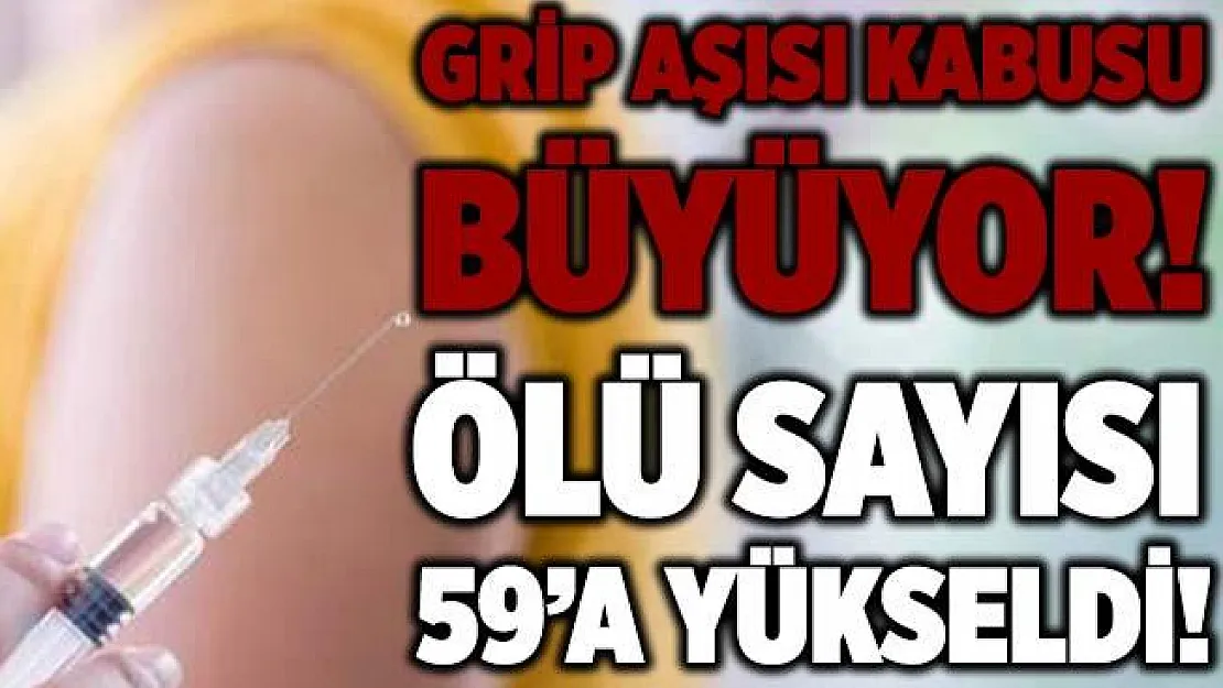 Ülkede grip aşısı krizi büyümeye devam ediyor! Ölenlerin sayısı 59'a çıktı!