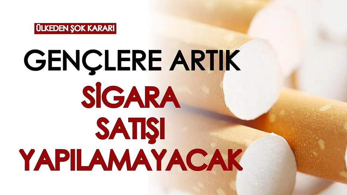 Ülkeden şok karar! Gençlere artık sigara satışı yapılamayacak