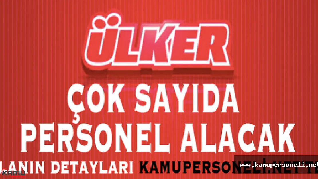 Ülker Çok Sayıda Personel Alacak