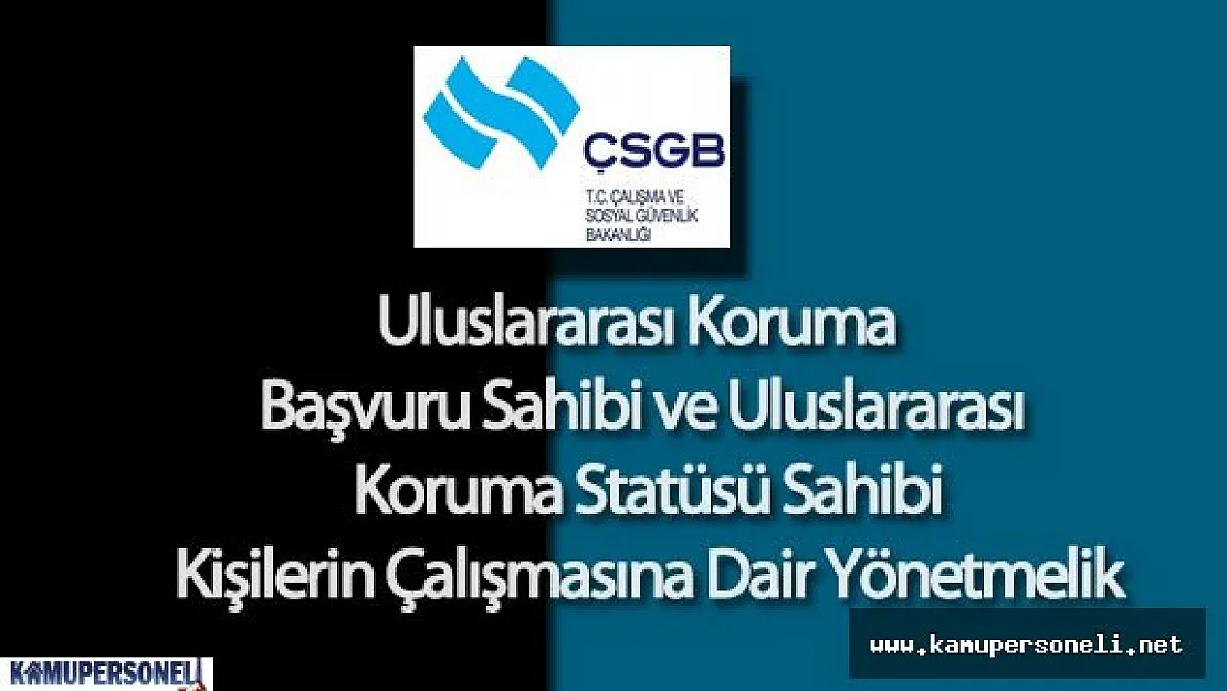 Uluslararası Koruma Statüsü Sahibi Kişilerin Çalışmasına Dair Yönetmelik