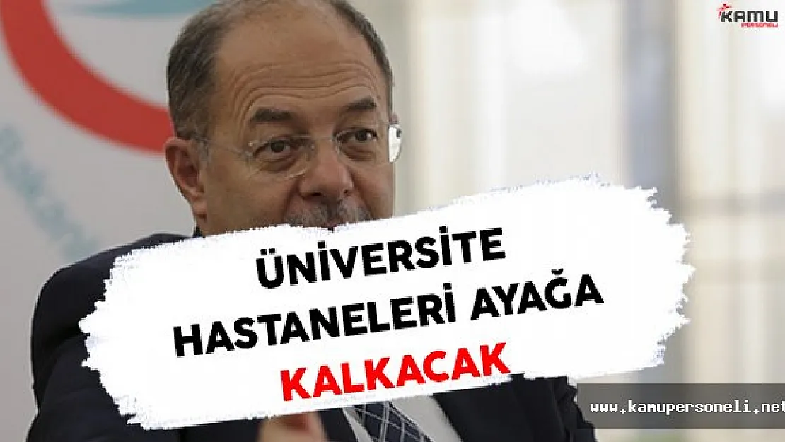 Üniversite Hastaneleri Hakkında Sağlık Bakanı Akdağ'dan Açıklama