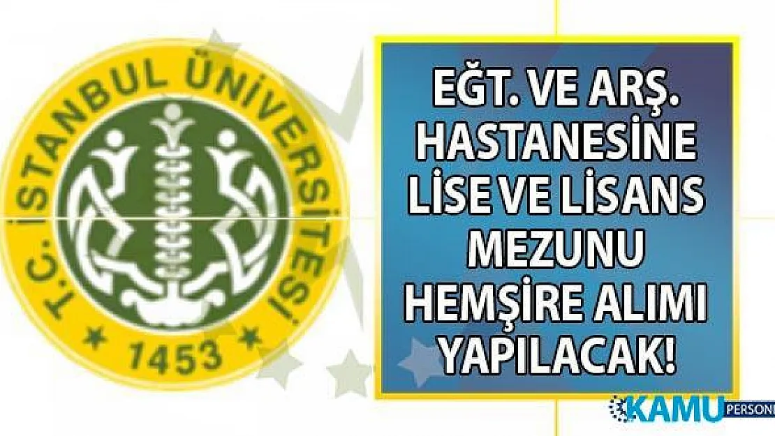 Üniversite hastanesine hemşire alımı yapılacak! Sağlık Meslek Liseli hemşire alımı başvuru şartları nelerdir?