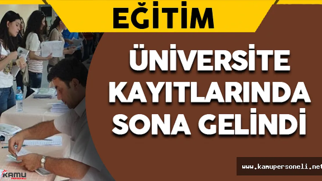 Üniversite Kayıtlarında Sona Gelindi