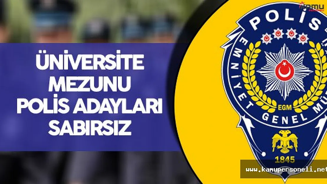 Üniversite Mezunu Adaylar ཆ Bin Polis Memuru Alım İlanı'nı Bekliyor