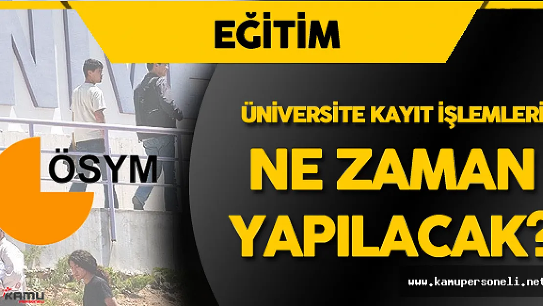 Üniversite Tercih Sonuçları Açıklandı! Peki Kayıtlar Ne Zaman Yapılacak?