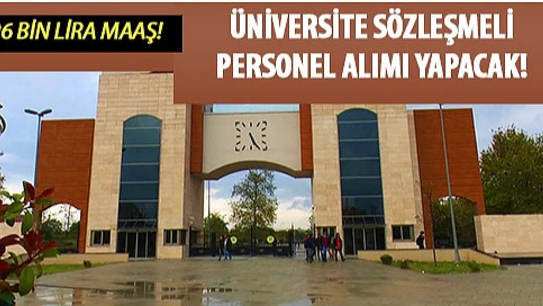 Üniversitede aylık 26 bin TL'ye çalışacak sözleşmeli personeller alınacak! Başvurular bugün acil başladı!