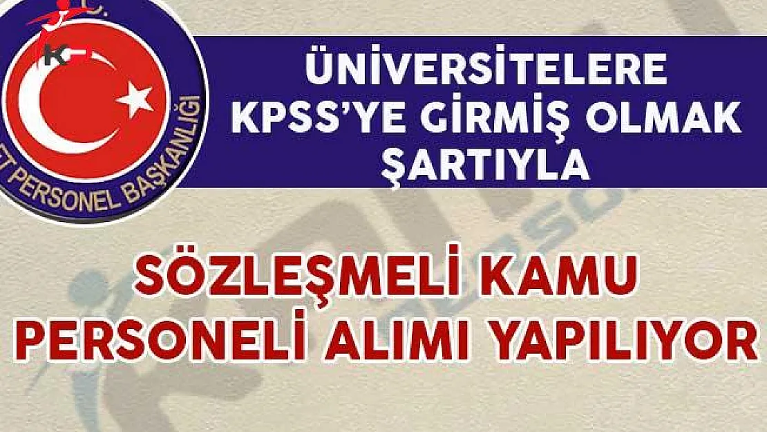 Üniversitelere Sözleşmeli Kamu Personeli Alımı Yapılıyor