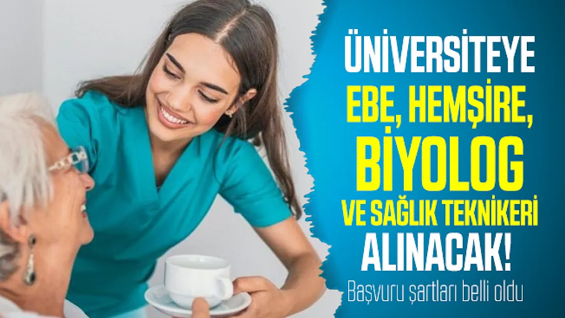Üniversiteye ebe, hemşire, biyolog ve sağlık teknikeri alınacak! Başvuru şartları belli oldu