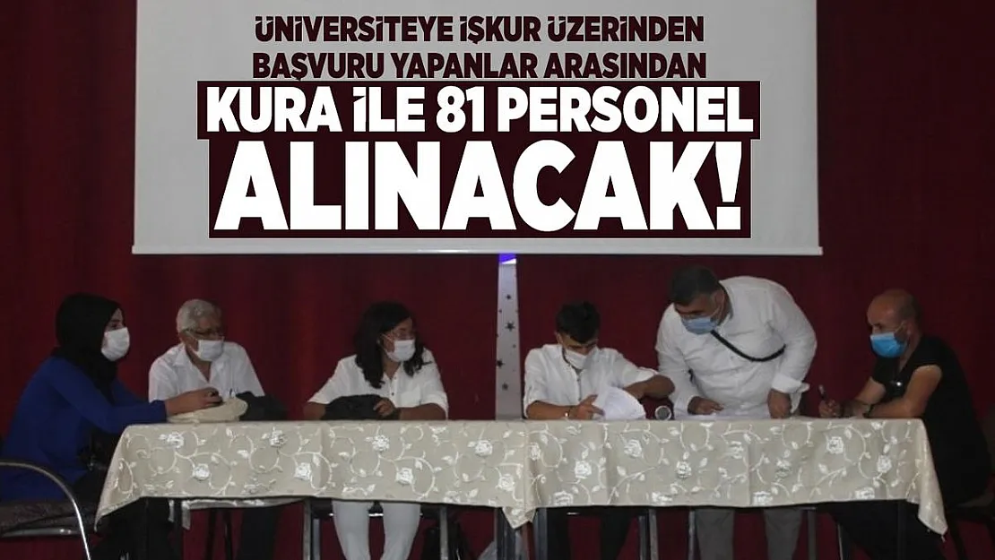 Üniversiteye İŞKUR üzerinden başvuru yapanlar arasından kura ile 81 personel alınacak!