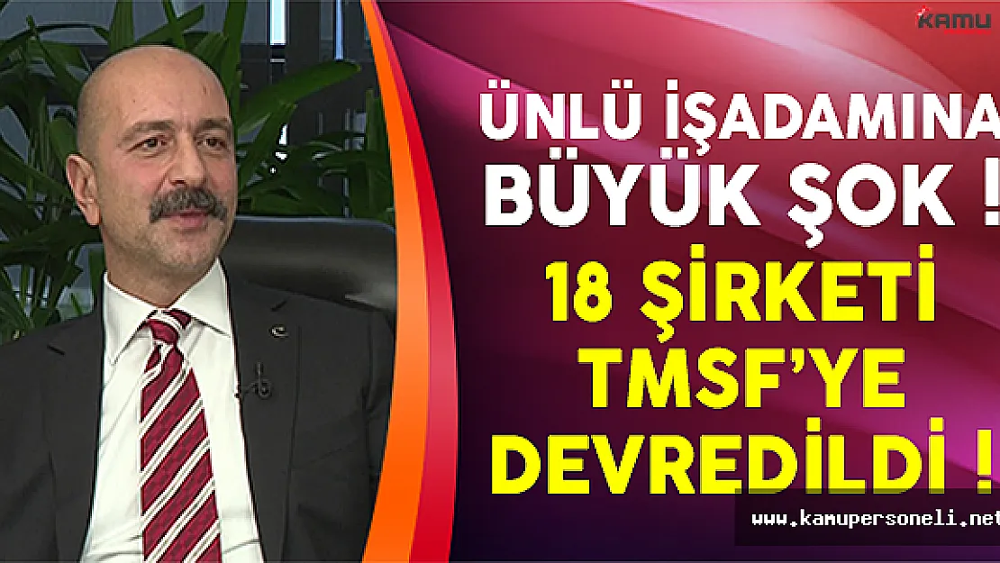 Ünlü İşadamı Akın İpek'in 18 Şirketi TMSF'ye Devredildi !