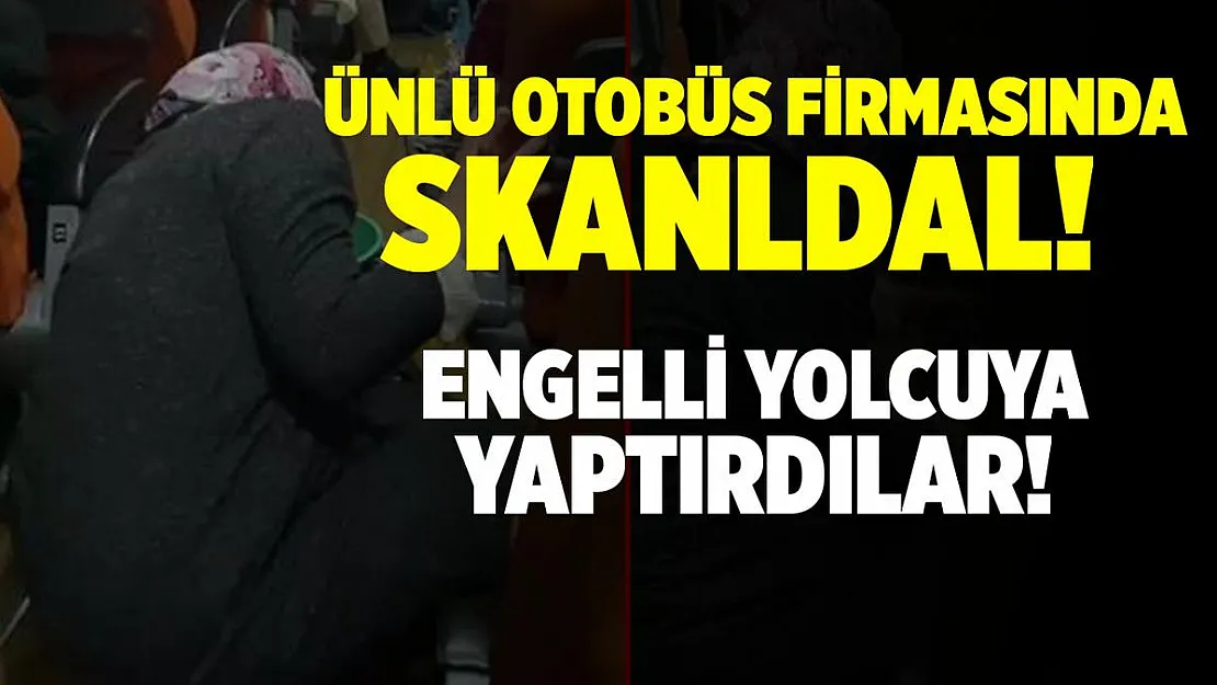 Ünlü otobüs firmasından skandal görüntü! Engelli yolcuya temizlik yaptırdılar!