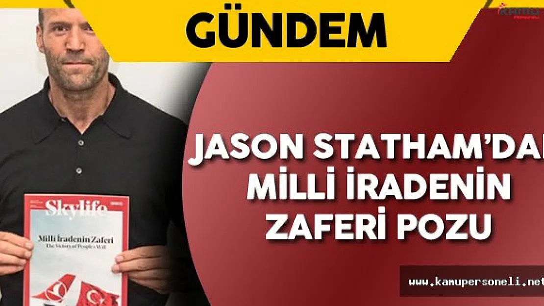 Ünlü Oyuncu Jason Statham'dan Milli İradeye Destek Fotoğrafı