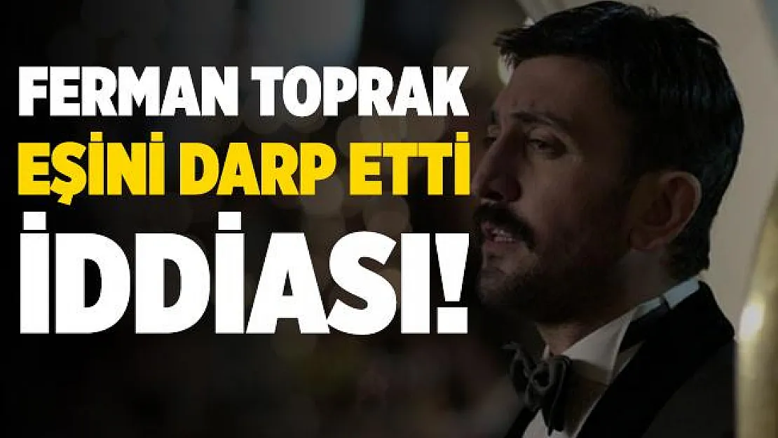 Ünlü şarkıcı Ferman Toprak eşini darp ettiği iddia edildi! Ferman Toprak kimdir?