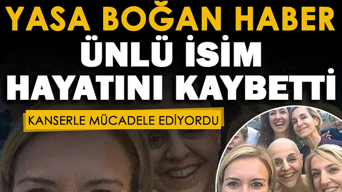 Ünlüler dünyasını yasa boğan haber! Kanserle mücadele eden ünlü isim hayatını kaybetti