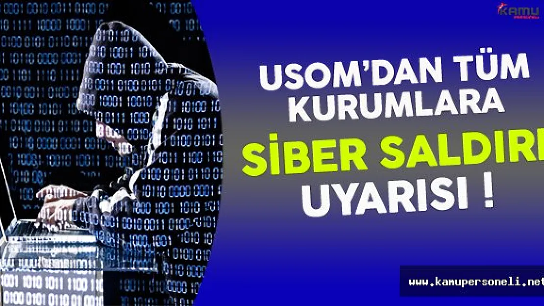 USOM Türkiye'deki Tüm Kurumları Siber Saldırılara Karşı Uyardı