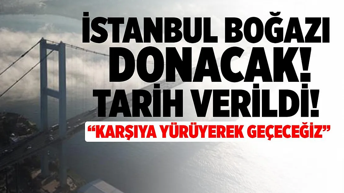 Uzman isim tarih verdi! İstanbul Boğazı'nın donduğunu göreceğiz!
