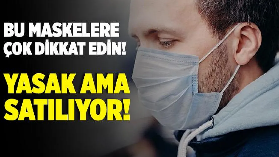 Uzman isimden kritik maske uyarısı geldi! Yasak olmasına rağmen satılıyor! Çok dikkat!