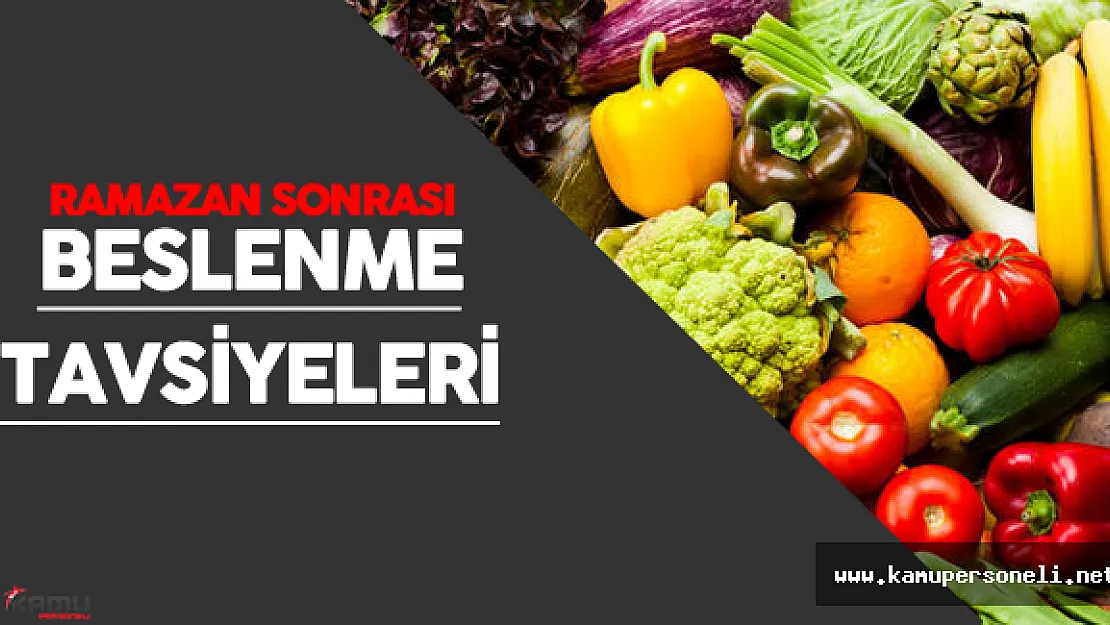 Uzmanlardan Ramazan Ayı Sonrasında Beslenme Tavsiyeleri
