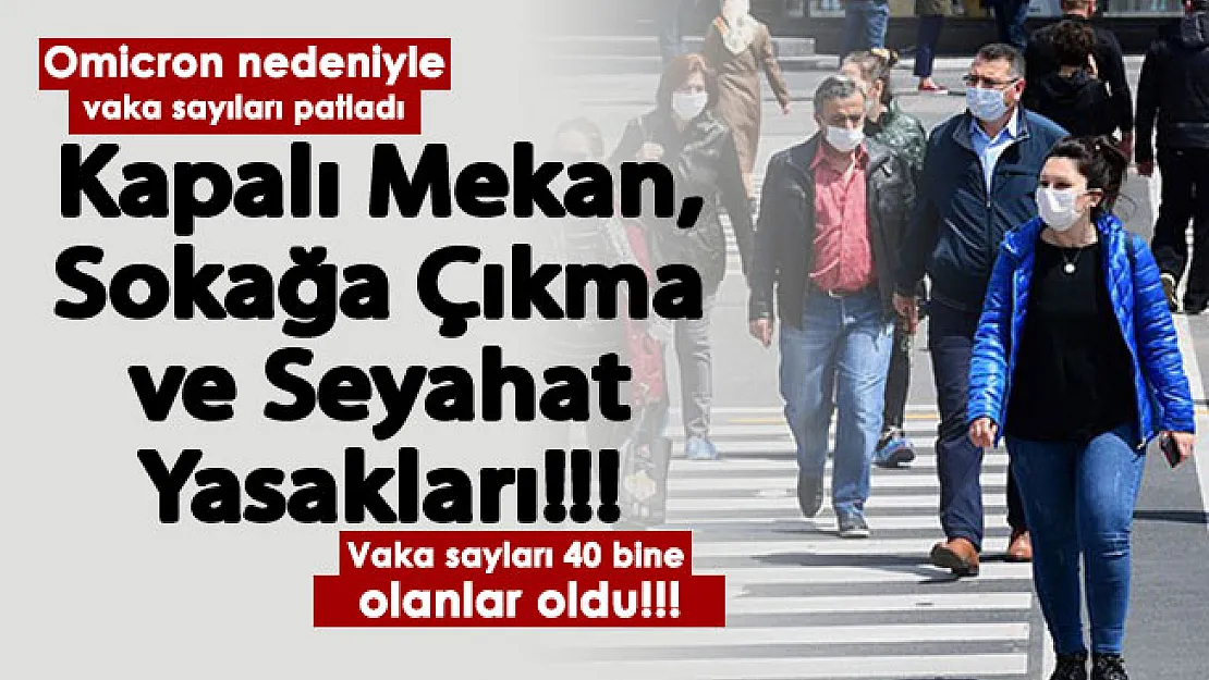 Vaka sayıları 40 bine dayanınca olanlar oldu! Kapalı mekan yasakları, seyahat yasağı ve sokağa çıkma kısıtlaması