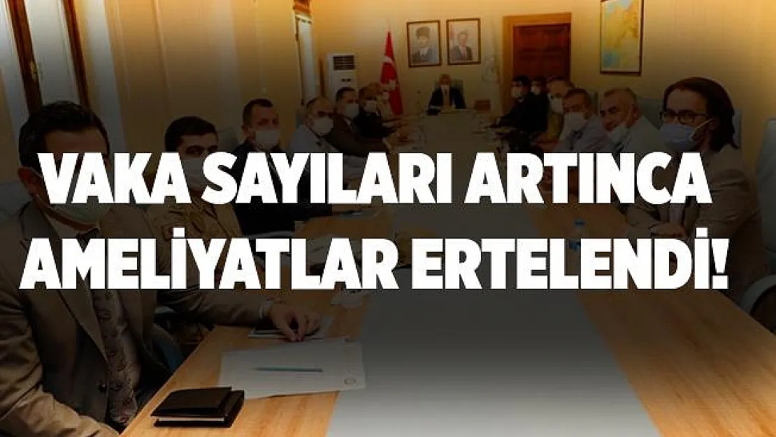 Vaka sayıları artınca ameliyatlar ertelendi!