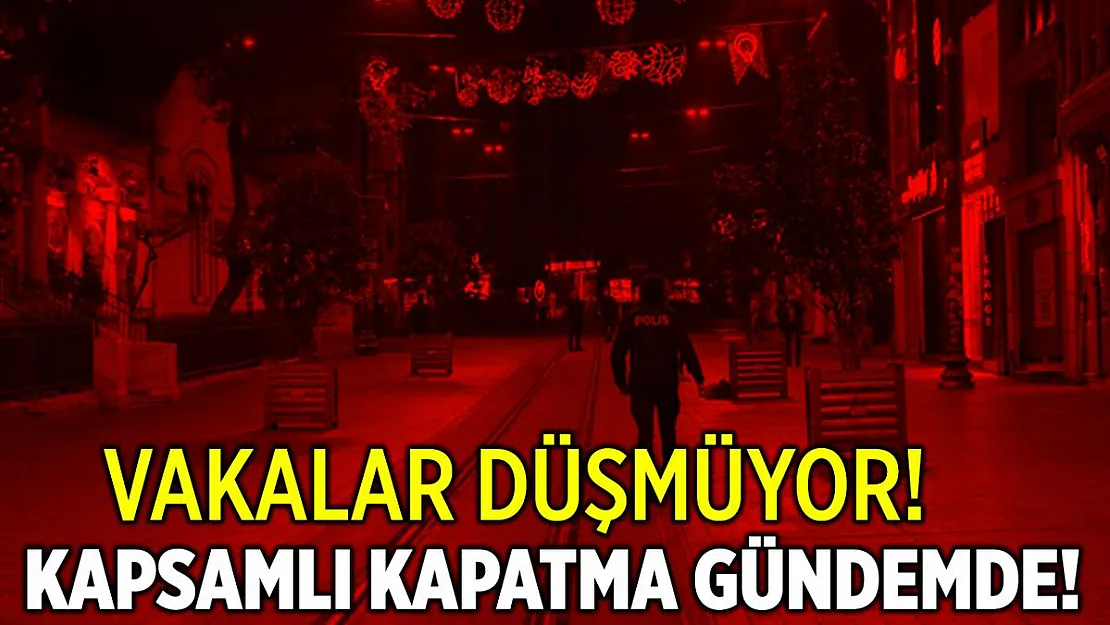 Vakalar düşmüyor! Kapsamlı kapatma gündemde!