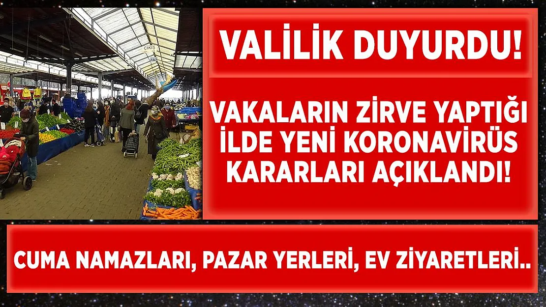 Vakaların zirve yaptığı Çanakkale'de yeni kararlar! Pazar yerleri, Cuma namazları, ev ziyaretleri..