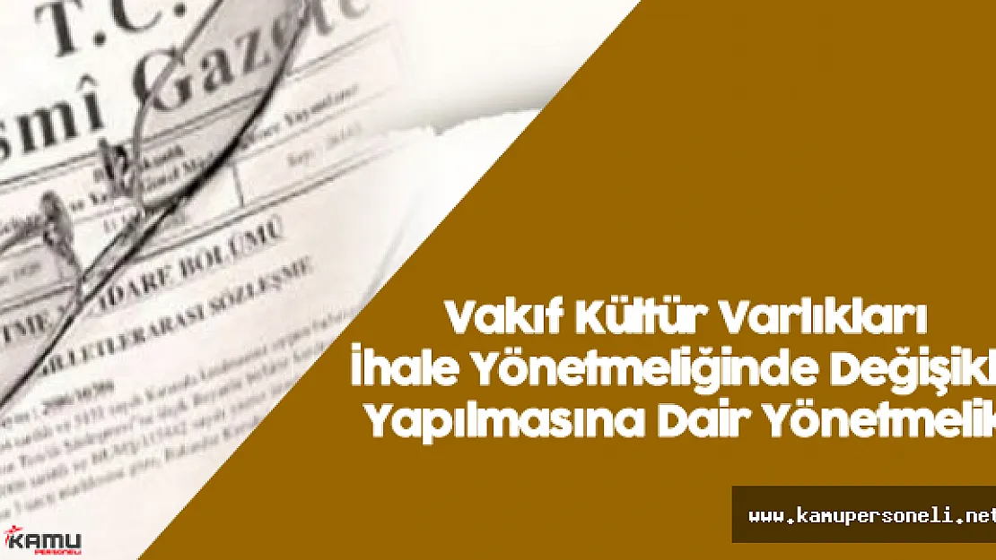 Vakıf Kültür Varlıkları İhale Yönetmeliğinde Değişiklik Yapılmasına Dair Yönetmelik