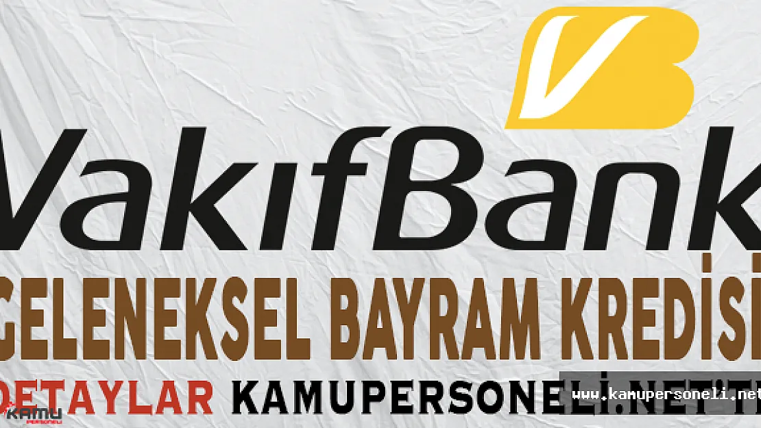 Vakıfbank Geleneksel Bayram Kredisi 2016