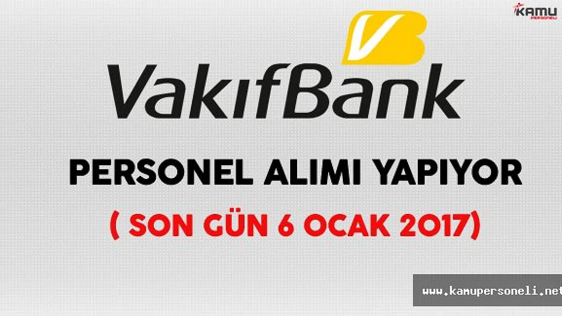 Vakıfbank Personel Alımı Yapıyor