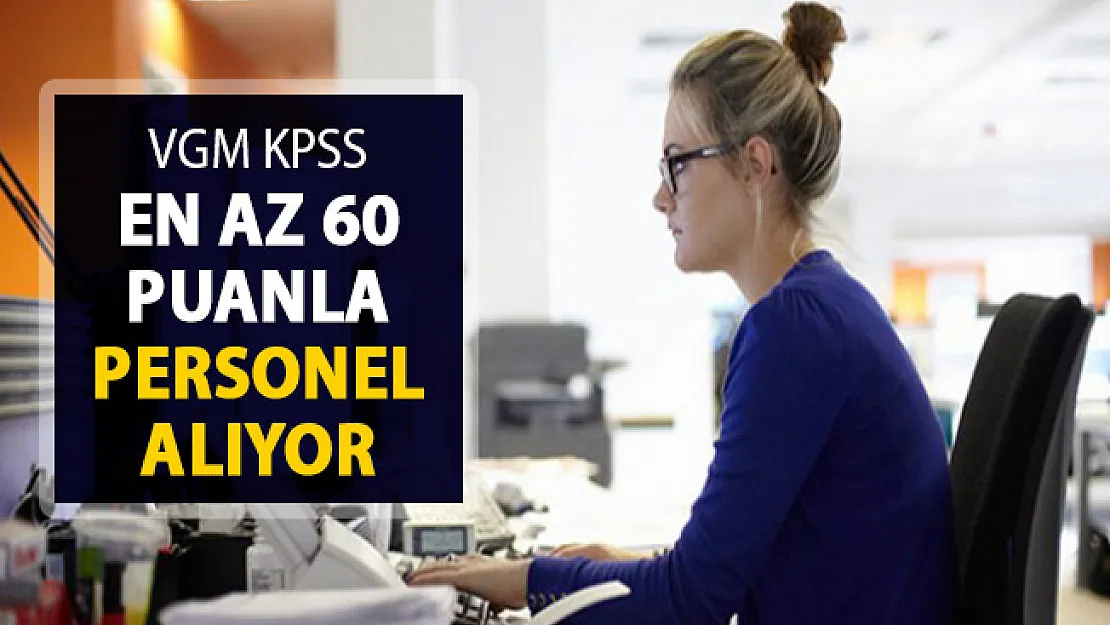 Vakıflar Genel Müdürlüğü (VGM) KPSS En Az 60 Puan İle Kamu Personeli Alımı Yapıyor