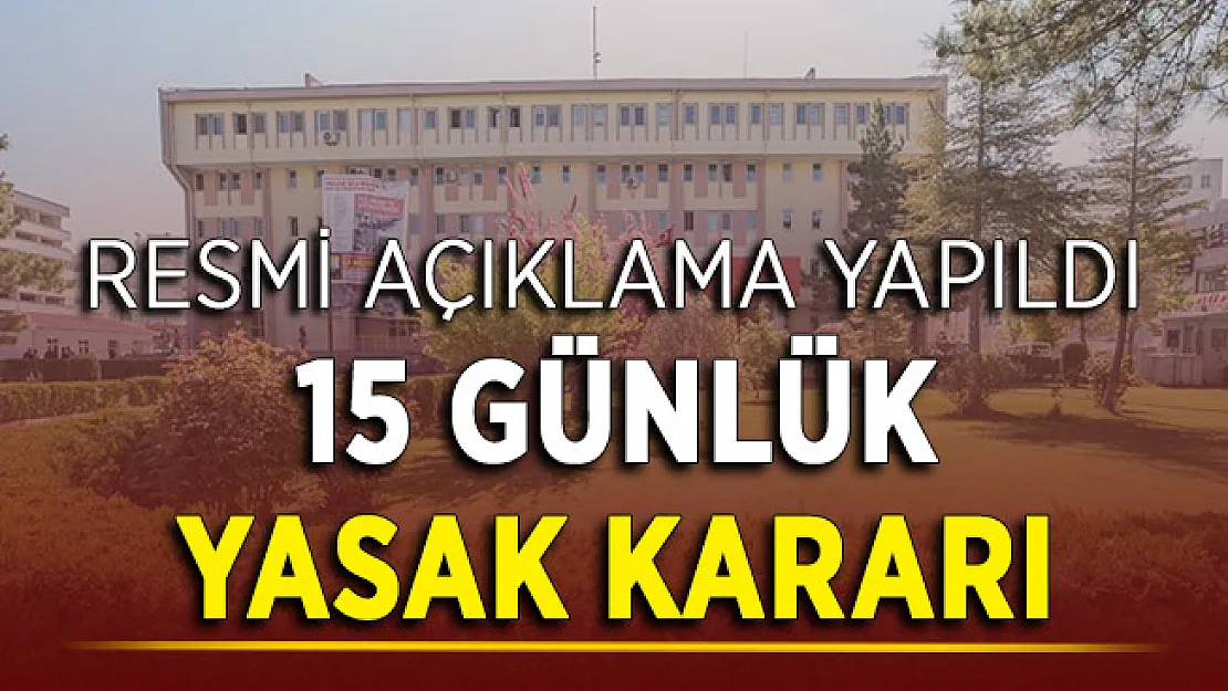 Valilik son dakika duyurdu: İl genelinde geçerli olacak! 15 gün yasaklandı