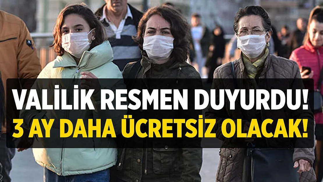 Valilikten müjde geldi! 3 daha ücretsiz olacak!