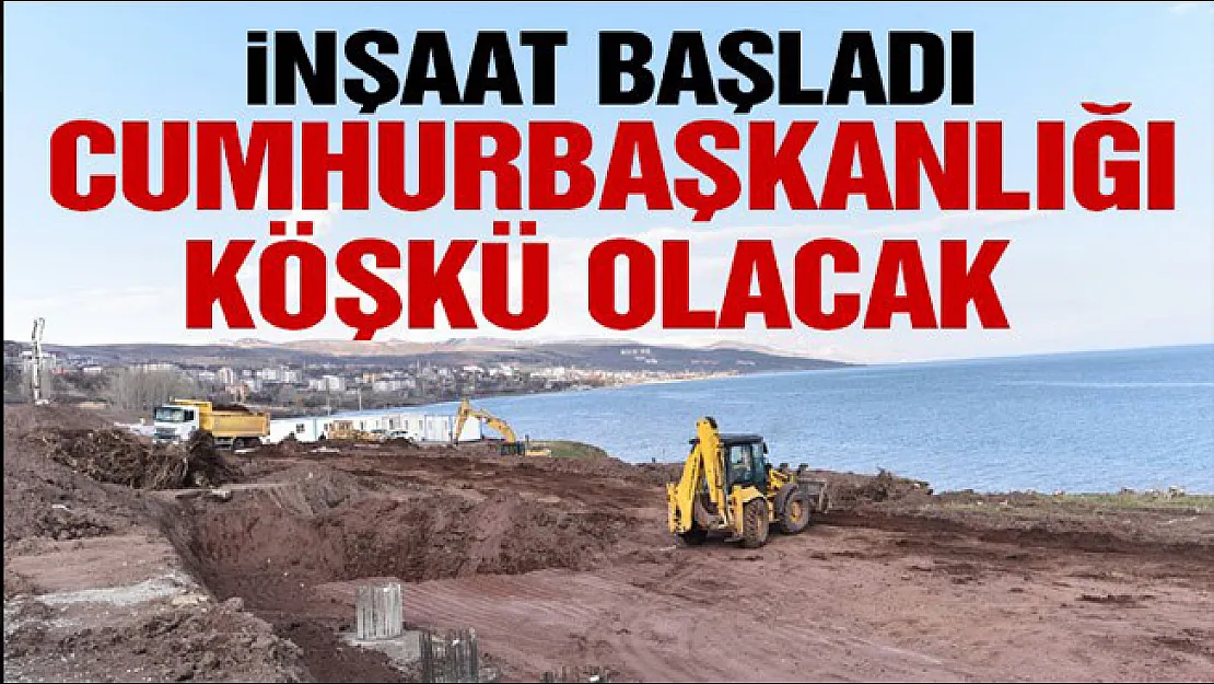 Van Gölü sahiline Cumhurbaşkanlığı Köşkü yapımı inşaat çalışmaları başladı!