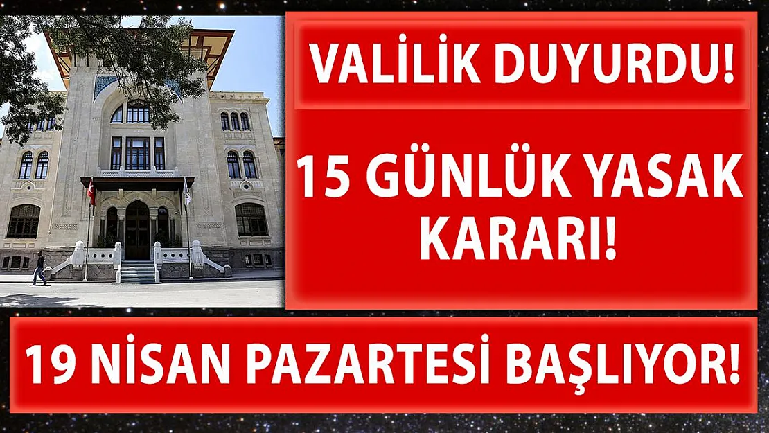 Van Valiliği'nden 15 günlük yasak kararı!
