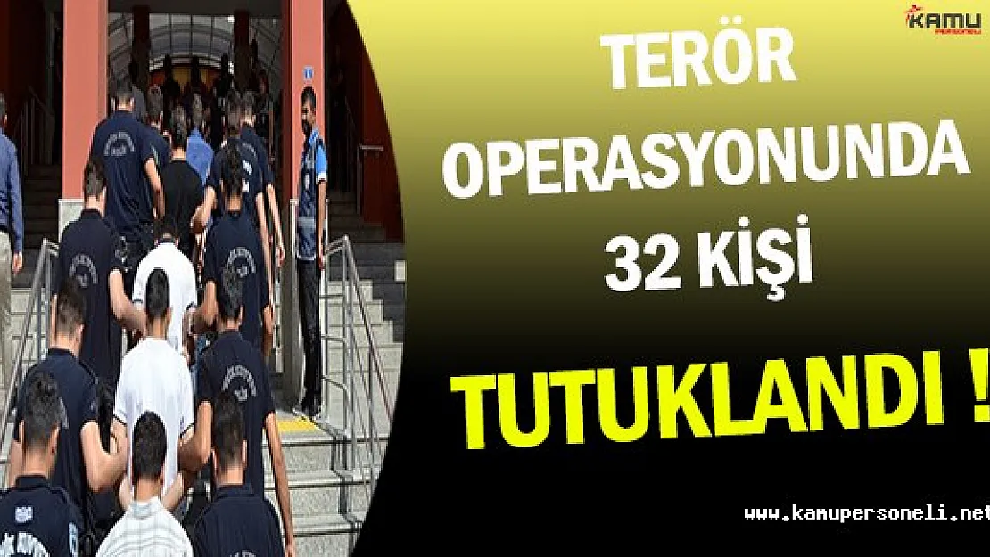 Van'da Gerçekleştirilen Terör Operasyonunda 32 Kişi Tutuklandı