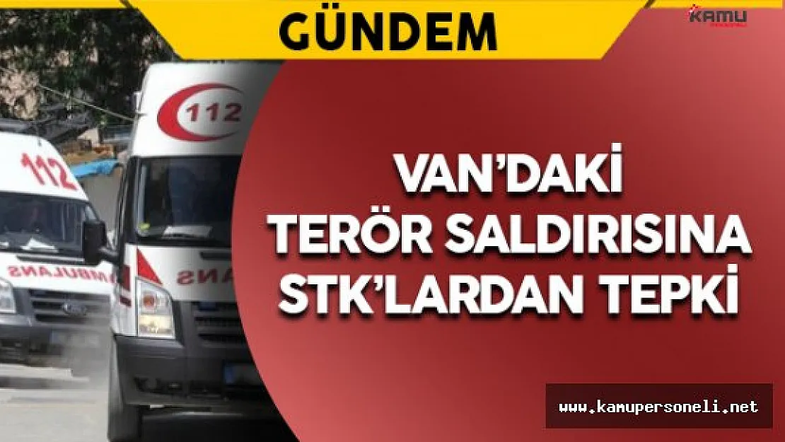 Van'daki Hain Terör Saldırısına STK'lardan Tepki