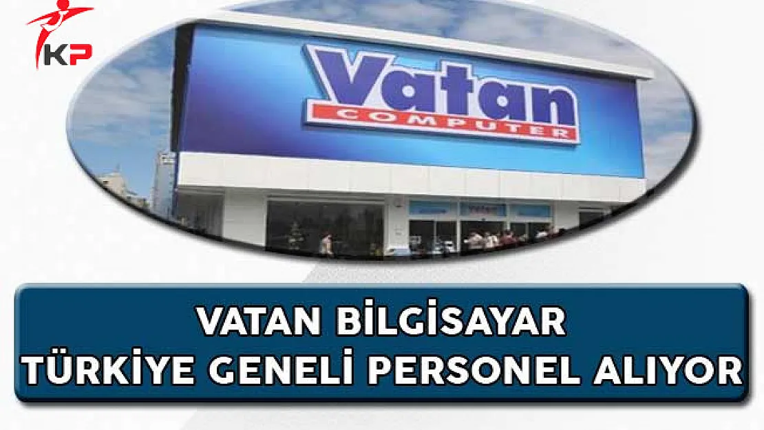 Vatan Bilgisayar Personel Alım İlanı