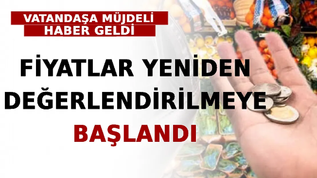 Vatandaşa Müjdeli Haber Geldi: Fiyatlar Yeniden Değerlendirilmeye Başlandı