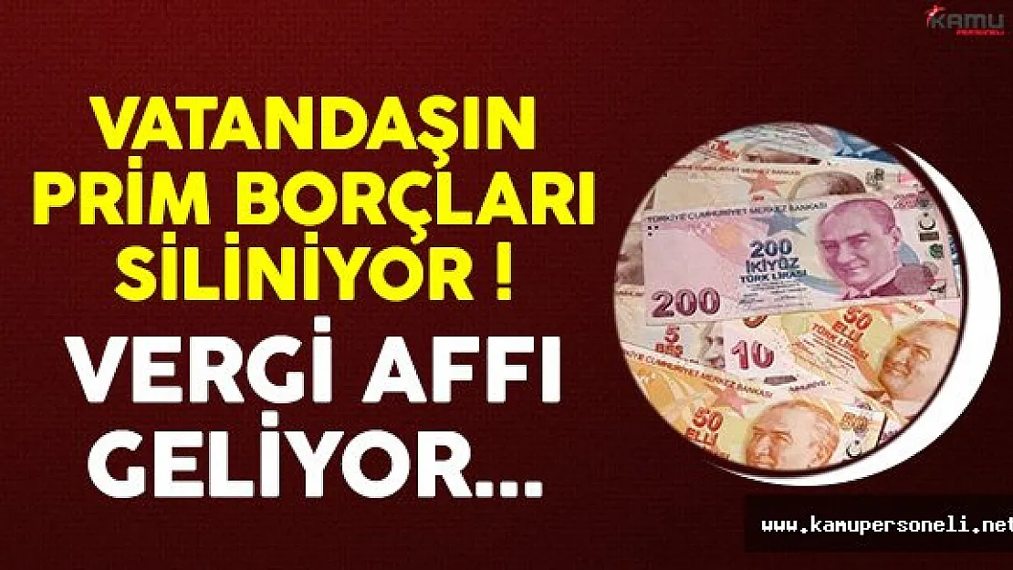 Vatandaşın SGK Prim Borcu Siliniyor Vergi Affı Geliyor